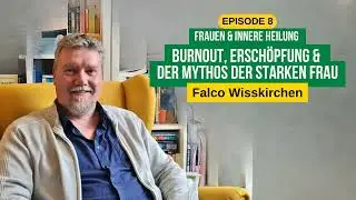 Episode 8 - Burnout, Ersch&ouml;pfung & der Mythos der starken Frau