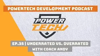 Underrated Vs. Overrated with Coach Andy | PowerTech Development Episode 35