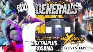 600ENT: ONLY THE GENERALS TOUR W/ BIGXTHAPLUG, ROSAMA, KEVIN GATES & MORE!!