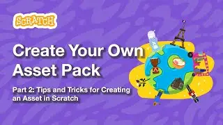 Create Your Own Asset Pack, Part 2: Tips and Tricks for Creating an Asset in Scratch | Tutorial
