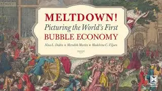 Meltdown! Picturing the World&rsquo;s First Bubble Economy - Book Trailer