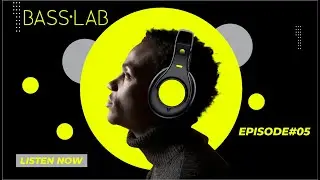 Bass Lab - Episode#05