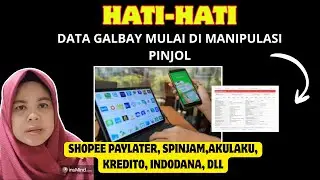 HATI-HATI,, GALBAY PINJOL INI TERNYATA DATA KALIAN DI MANIPULASI | SHOPEE PAYLATER, KREDITO, AKULAKU