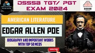 EDGAR ALLEN POE/ BIOGRAPHY & WORKS IN DETAIL WITH  MCQS/IMPORTANT FOR ALL ENGLISH LITERATURE EXAM