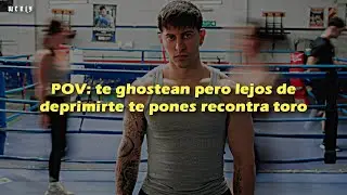 POV: te ghostean pero lejos de deprimirte te pones recontra toro 🔥|| LETRA