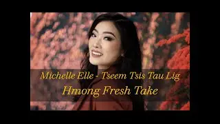 Lyrics Michelle Elle - Tseem Tsis Tau Lig