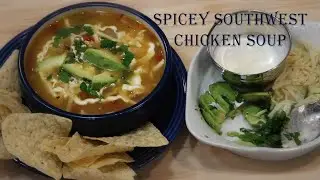 Quickest Soup in the west! Best Southwest Chicken Soup