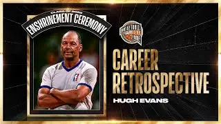 Hugh Evans | Hall of Fame Career Retrospective
