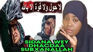 #DIGRIGA CIRIIRIGA KADIB MAXAA NOLOSHEYDA KU DHACAY SUBXANALLAH