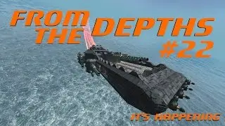 From The Depths Let's Play - Episode #22 - It's Happening