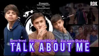 Talk About Me _ Rai Dawood Kharal _ Sunny Brand _ Rai Asim Shahbaz _ Sunna Jamalpuria _New Song 2026