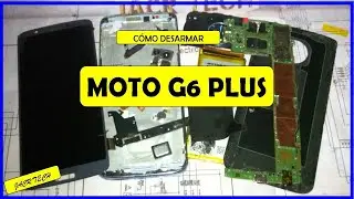 Cómo desarmar Moto G6 Plus