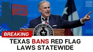 BREAKING: Texas Just BANNED Red Flag Laws Statewide (First State to Do This!)