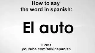 How to say the word in spanish: El auto