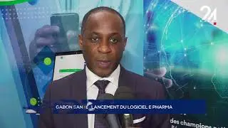 GABON SANTÉ   LANCEMENT DU LOGICIEL E PHARMA