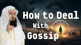 How to deal with Gossip, Backbiting & Slander | Mufti Menk