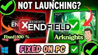 How to Fix Arknights: Endfield Won&rsquo;t Launch on PC (2026) | Arknights Endfield crash on startup