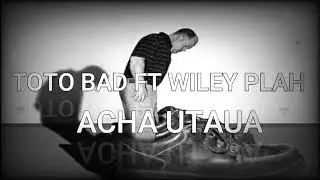Willey plaah ft toto bad - utaua oficial music audio