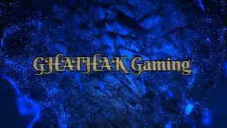 GHATHAK Gaming intro