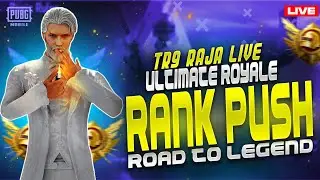 RANK PUSH ULTIMATE ROYALE ROAD TO LEGEND || CONQUEROR CHALLENGE | TR9 RAJA LIVE | PUBG live stream
