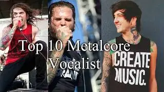 Top 10 Metalcore Vocalists