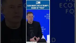 #Shorts | Elon Musk's Jibe At Trump&rsquo;s Board of &ldquo;Piece&rdquo; | World Economic Forum | Davos Summit 2026