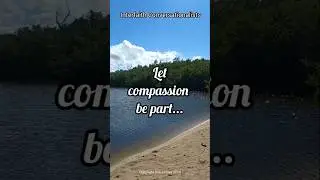 let compassion be part of every aspect of human life