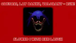 Odetari, Lay Bankz, VALORANT &mdash; RUN! (slowed | with EXE laugh)