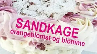 Sandkage med orangeblomst og blomme | KAGEMAGI | Ditte Julie Jensen & Annemette Voss