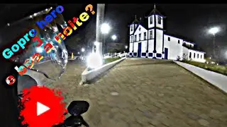 Gopro hero 3,a noite será que a filmagem e boa?