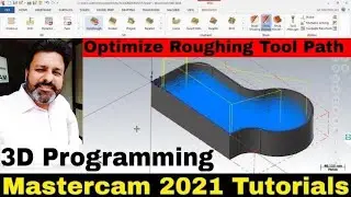 Mastercam 2021 Tutorials | Mastercam 2021 3D Programming Tutorials | Mastercam 2021 Optimize Roug...