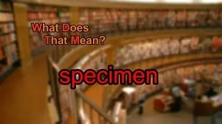 What does specimen mean?