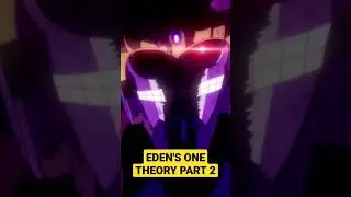 Created to destroy Eden's One Part 2 | Eden's Zero Theory