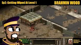 Getting Wiped At Level 1 | Brahmin Wood | Fallout Tactics 20th Anniversary Playthru (Redux v1.3) Ep2