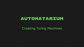 Automatarium: Creating Turing Machines