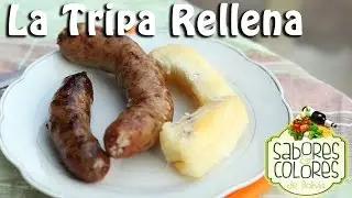 Sabores y Colores de Bolivia - La Tripa Rellena