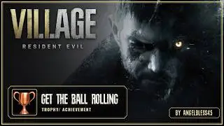 Resident Evil_ Village - Get The Ball Rolling - Trophy/Achievement