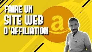 LOGICIEL CREATION SITE WEB D'AFFILIATION (TUTO AFFILIATION AMAZON)
