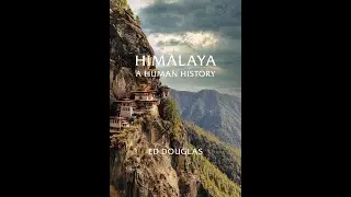 Ed Douglas: Himalaya, his journey ‘Himalaya- A Human History’ , a Talk by HICHS