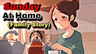 Sunday at Home | A Heart-Touching Family Story | story in English 