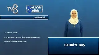 Osteopati Nedir ? | Bahriye Baş | 8'de Sağlık