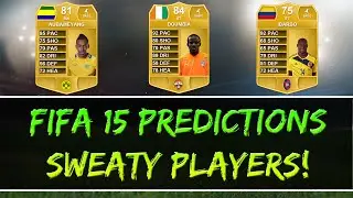 FIFA 15 PLAYER PREDICTIONS - SWEATY PLAYERS