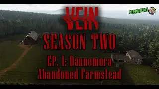 VEIN: Season Two, Episode One - Dannemora Abandoned Farmstead