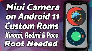 Install Miui Camera on Android 11 Custom Roms | ANX Camera for Xiaomi, Redmi & Poco (Root Only)