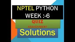 NPTEL python assignment solution week 6 || NPTEL quiz assignment week 6