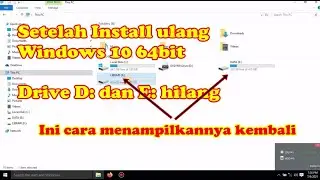 Cara menampilkan Drive D atau E yang tersembunyi atau hilang setelah Install Windows 10 64bit