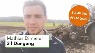 Schau ins Feld! 2021 | Matthias Dirmeier | 3 | D&uuml;ngung