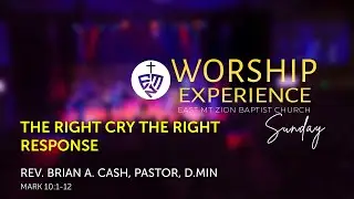 The Right Cry The Right Response &bull; Jan 11 2026 &bull; East Mt. Zion Baptist Church