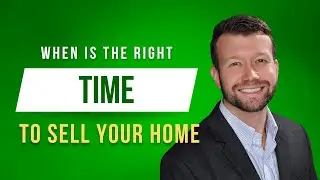 🏡 When Is the RIGHT Time to Sell Your Home?