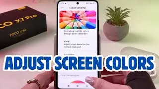 Adjust Screen Colors on POCO X7 Pro - Complete Guide